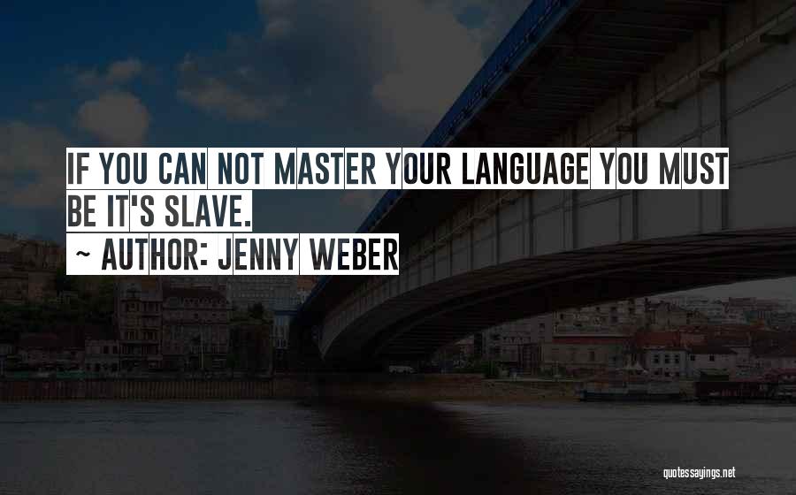 Slave Master Quotes By Jenny Weber