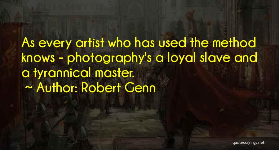 Slave Master Quotes By Robert Genn