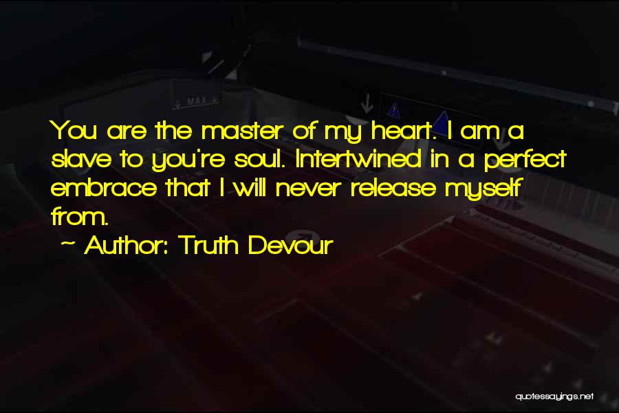 Slave Master Quotes By Truth Devour