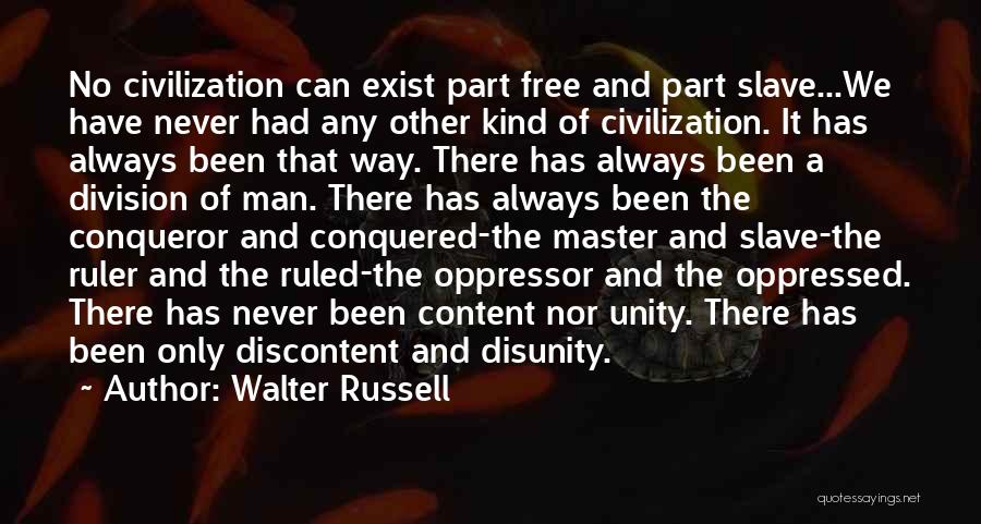 Slave Master Quotes By Walter Russell