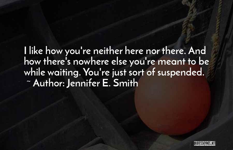 Slave Next Door Quotes By Jennifer E. Smith
