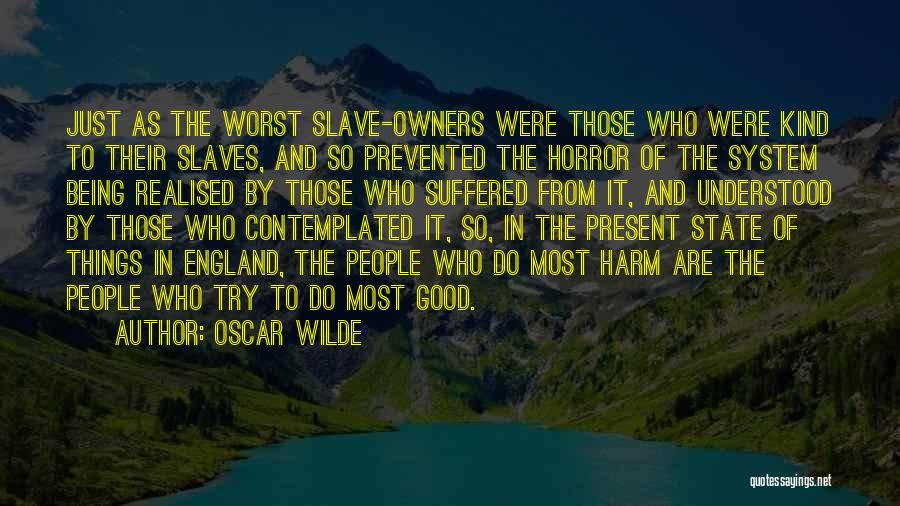 Slave Owners Quotes By Oscar Wilde