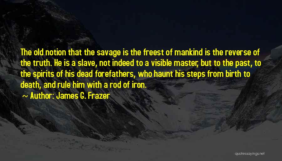 Slave Quotes By James G. Frazer