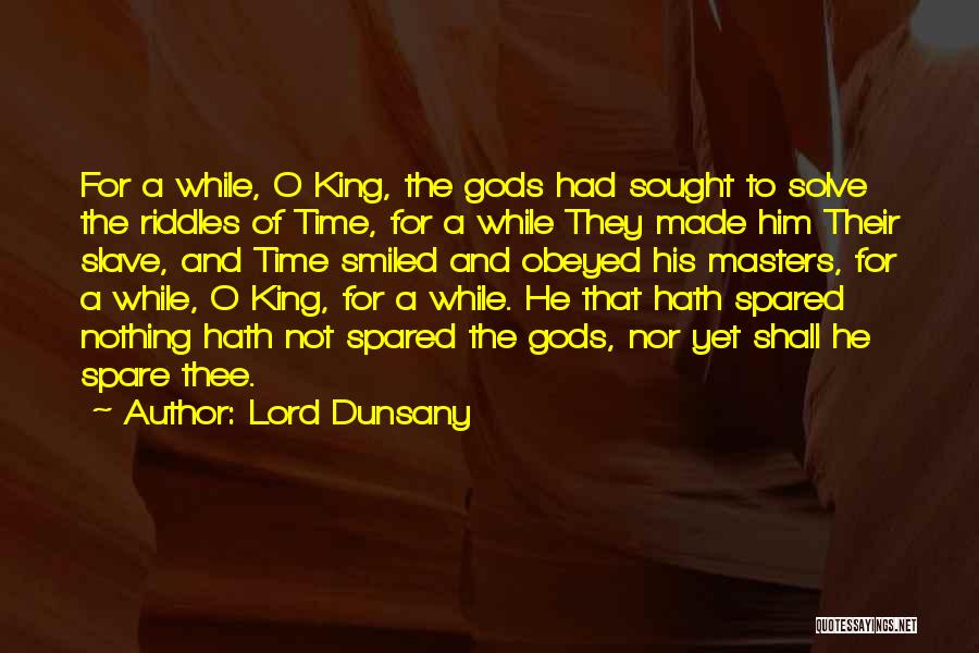 Slave Quotes By Lord Dunsany