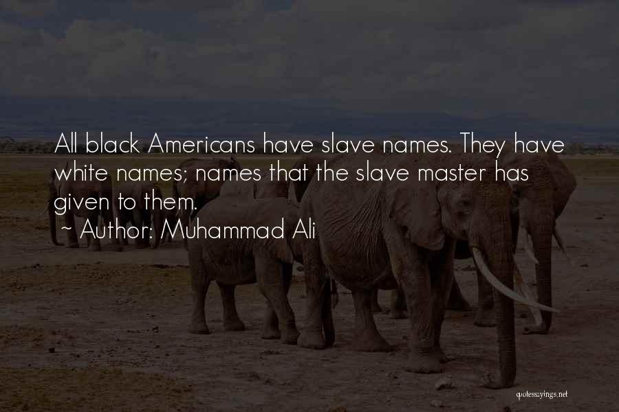 Slave Quotes By Muhammad Ali