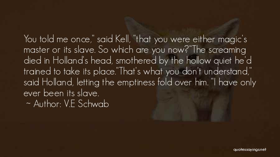 Slave Quotes By V.E Schwab