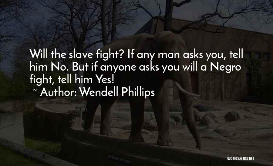 Slave Quotes By Wendell Phillips