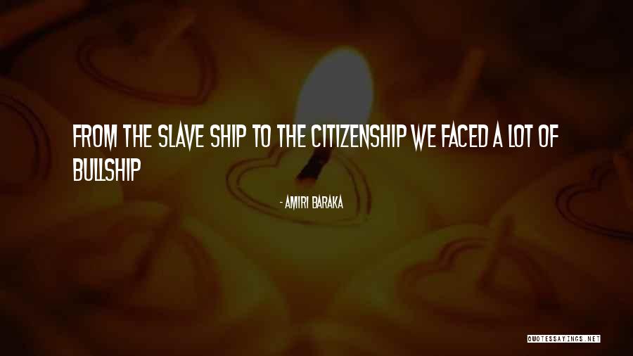 Slave Ship Quotes By Amiri Baraka