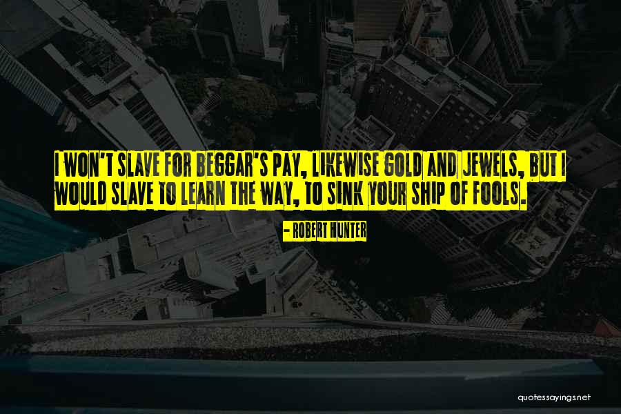 Slave Ship Quotes By Robert Hunter