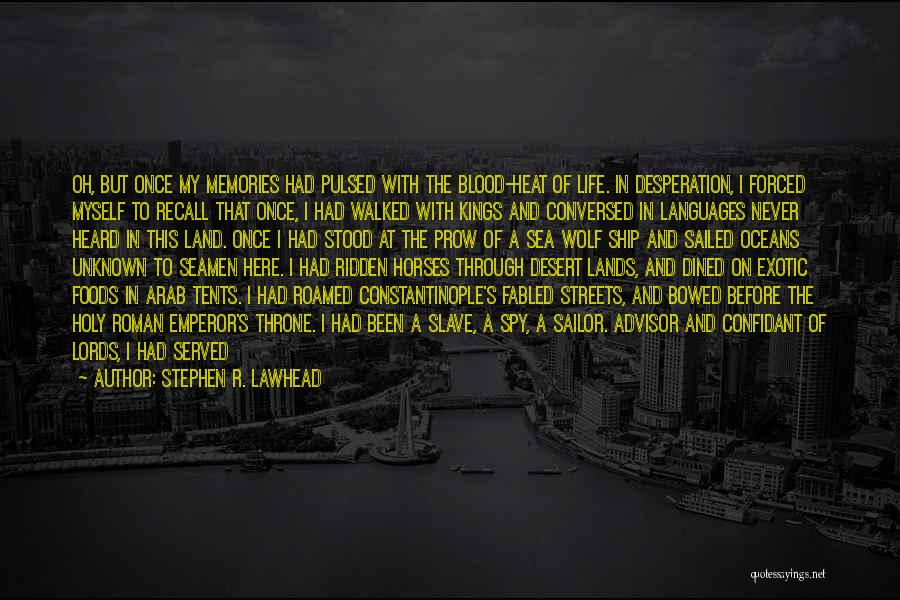 Slave Ship Quotes By Stephen R. Lawhead