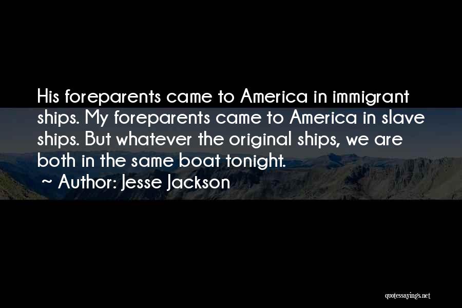 Slave Ships Quotes By Jesse Jackson