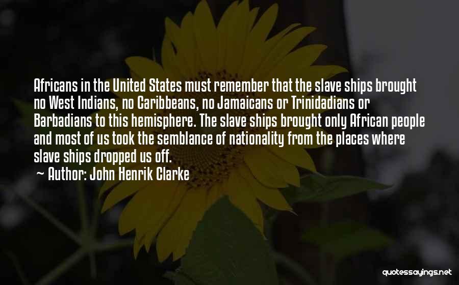 Slave Ships Quotes By John Henrik Clarke