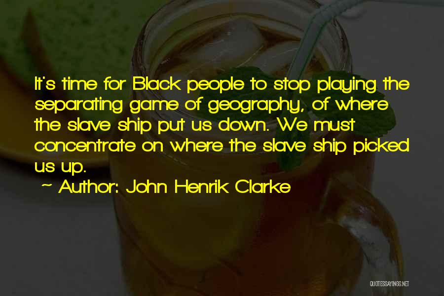 Slave Ships Quotes By John Henrik Clarke