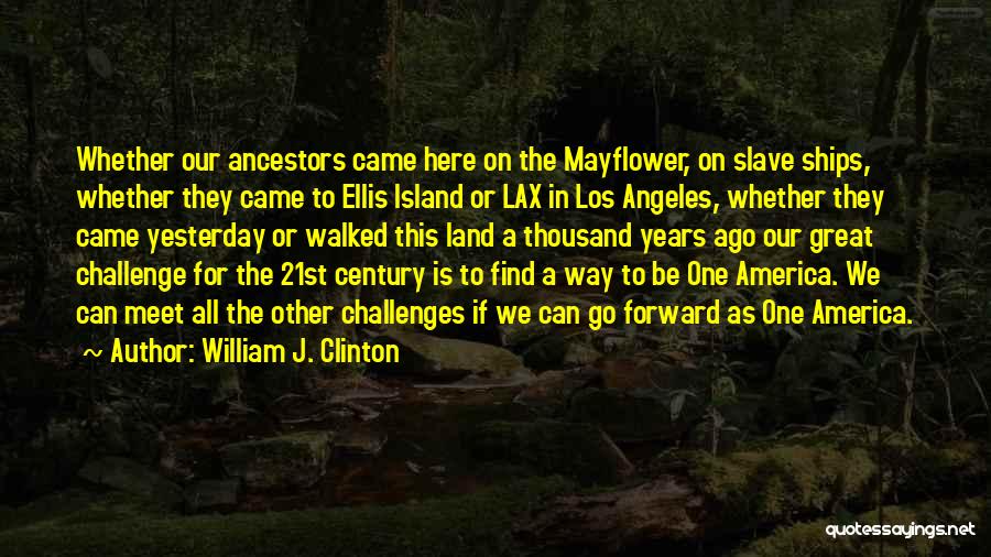 Slave Ships Quotes By William J. Clinton