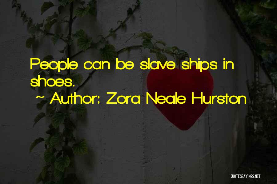 Slave Ships Quotes By Zora Neale Hurston