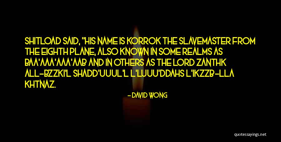 Slavemaster Quotes By David Wong Slavemaster Quotes By David Wong