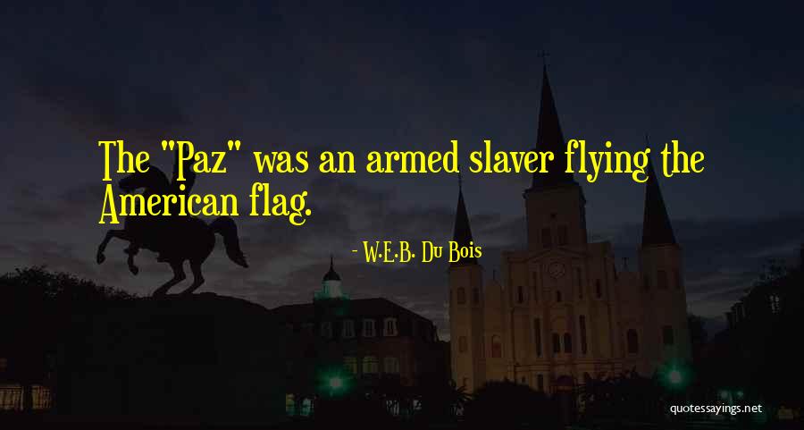 Slaver Quotes By W.E.B. Du Bois Slaver Quotes By W.E.B. Du Bois