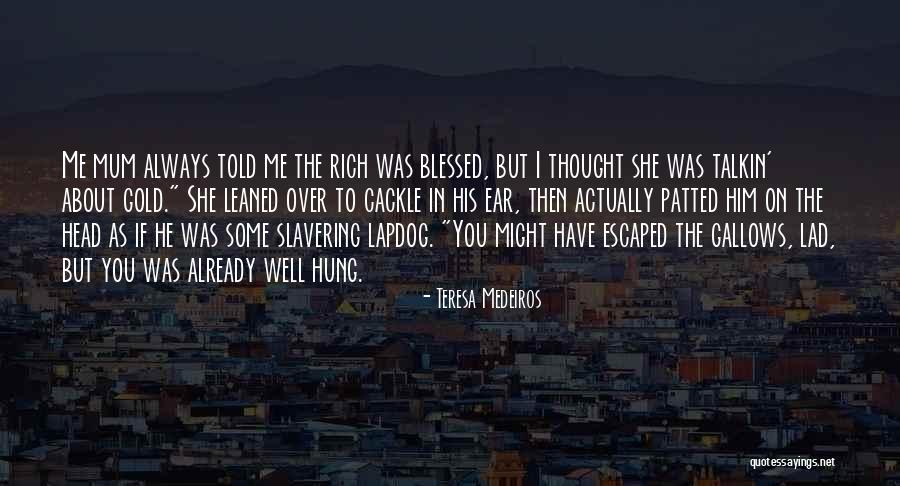 Slavering Quotes By Teresa Medeiros Slavering Quotes By Teresa Medeiros