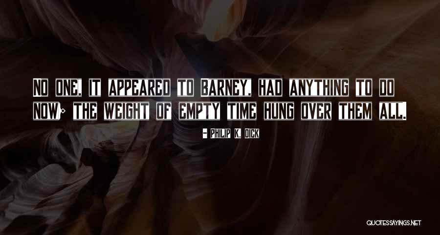 Slavering Toon Quotes By Philip K. Dick Slavering Toon Quotes By Philip K. Dick
