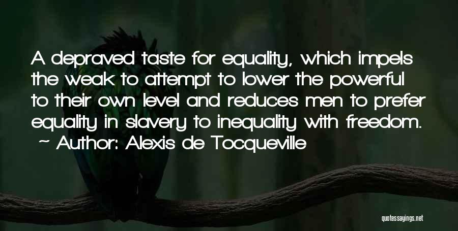 Slavery And Freedom Quotes By Alexis De Tocqueville