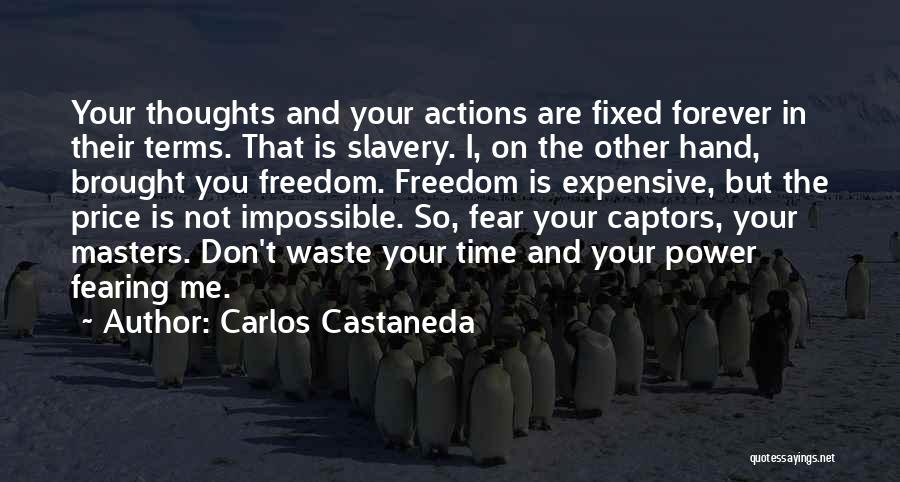 Slavery And Freedom Quotes By Carlos Castaneda