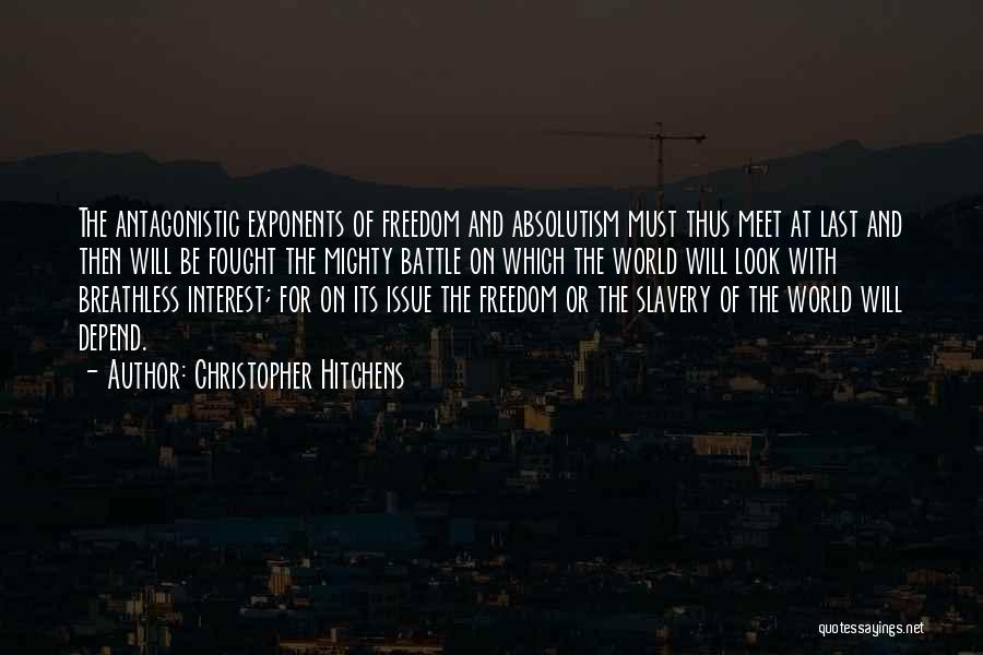 Slavery And Freedom Quotes By Christopher Hitchens