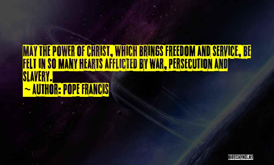 Slavery And Freedom Quotes By Pope Francis