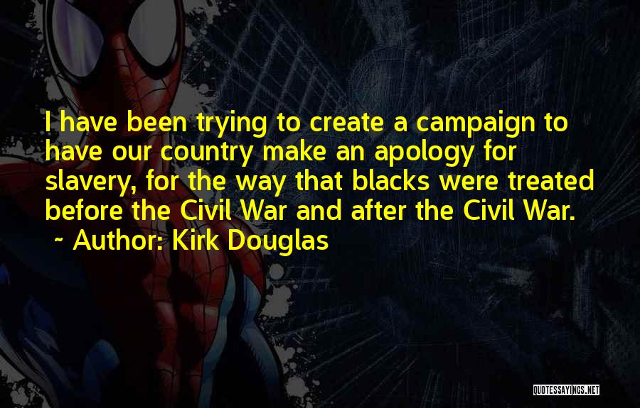 Slavery And The Civil War Quotes By Kirk Douglas