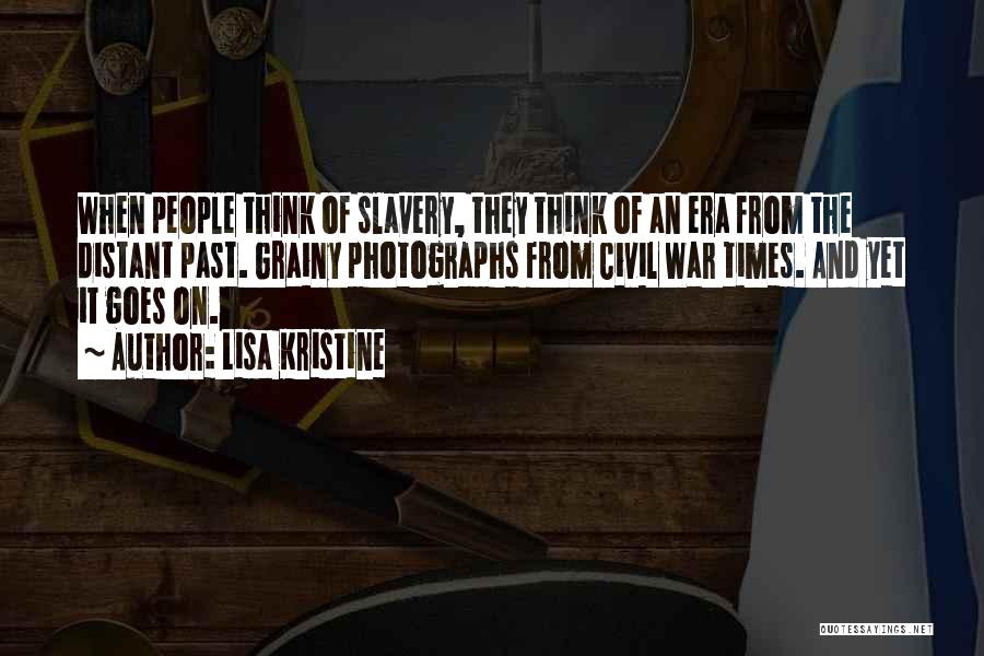 Slavery And The Civil War Quotes By Lisa Kristine