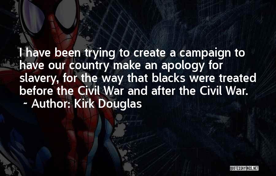 Slavery Before The Civil War Quotes By Kirk Douglas