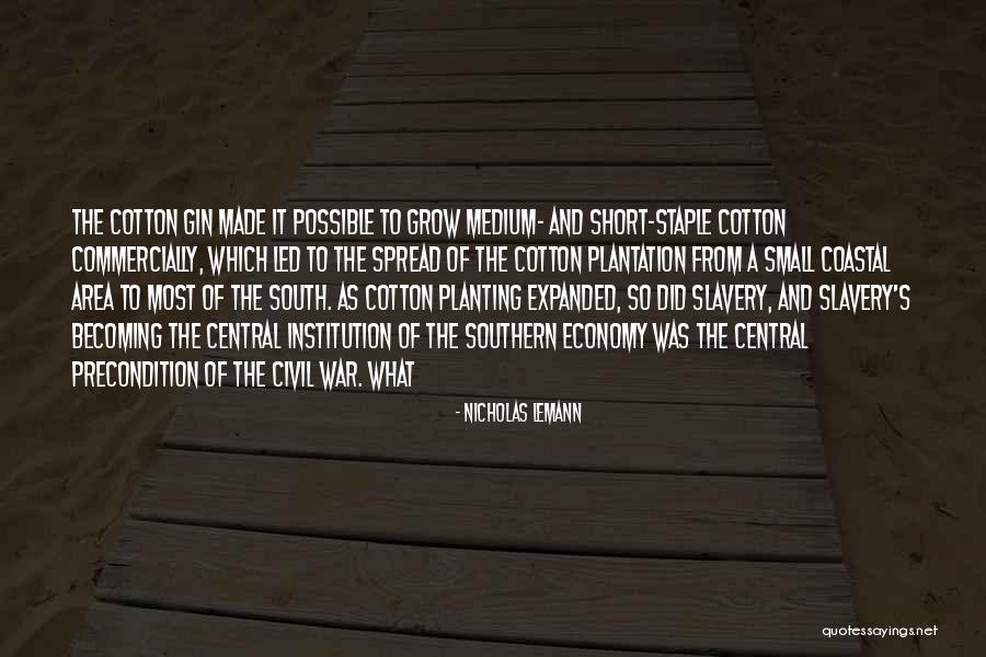 Slavery Civil War Quotes By Nicholas Lemann Slavery Civil War Quotes By Nicholas Lemann