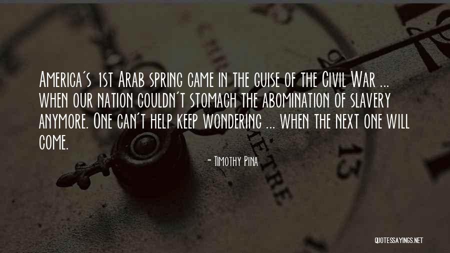 Slavery Civil War Quotes By Timothy Pina Slavery Civil War Quotes By Timothy Pina