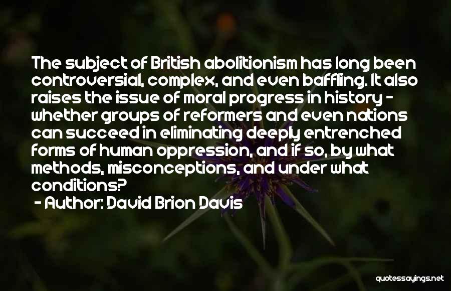Slavery Conditions Quotes By David Brion Davis