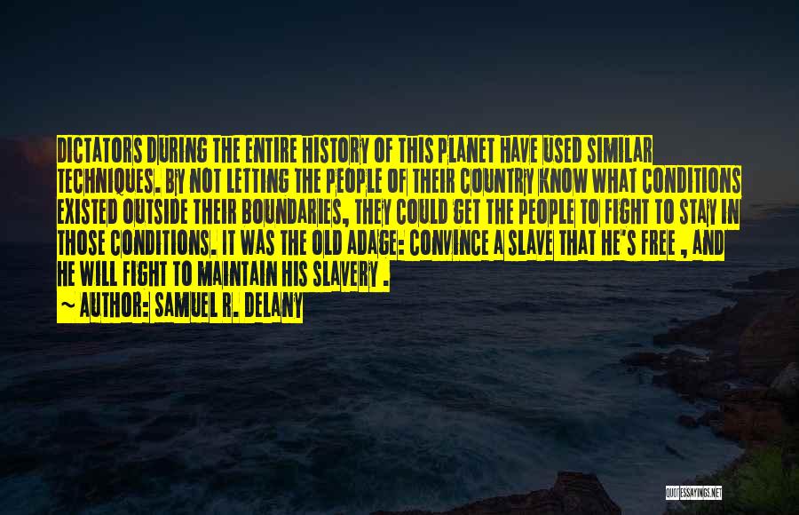 Slavery Conditions Quotes By Samuel R. Delany