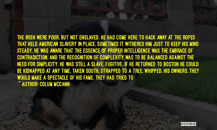 Slavery Frederick Douglass Quotes By Colum McCann