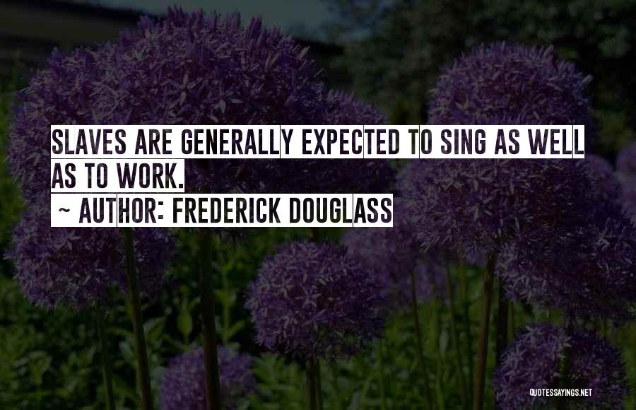 Slavery Frederick Douglass Quotes By Frederick Douglass