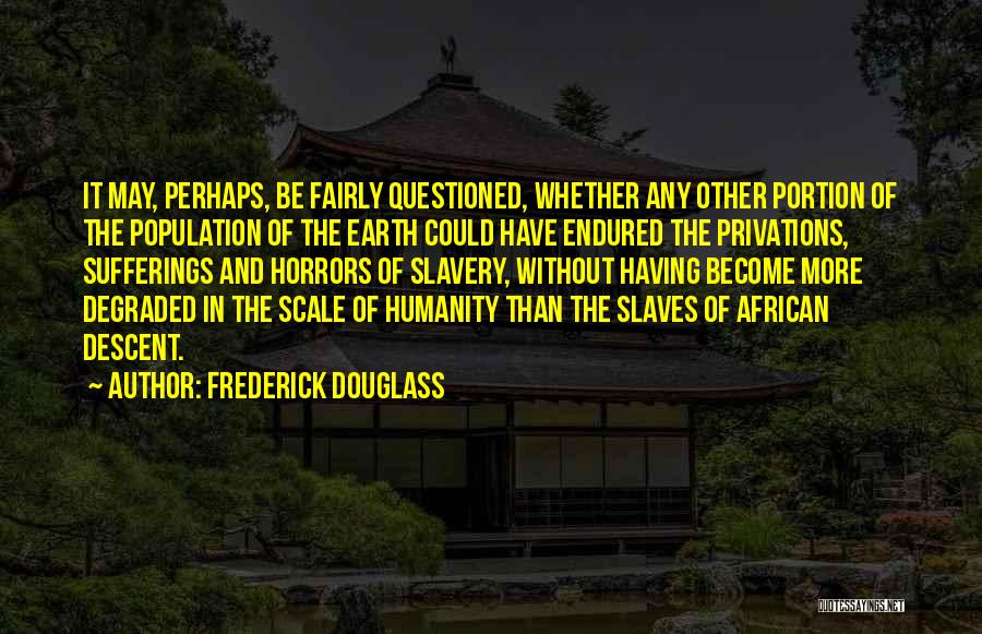 Slavery Frederick Douglass Quotes By Frederick Douglass