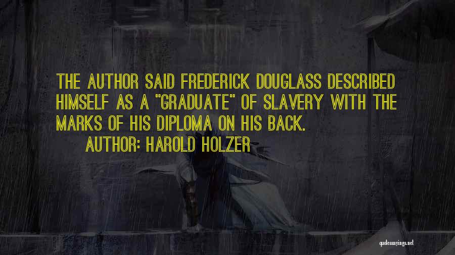 Slavery Frederick Douglass Quotes By Harold Holzer
