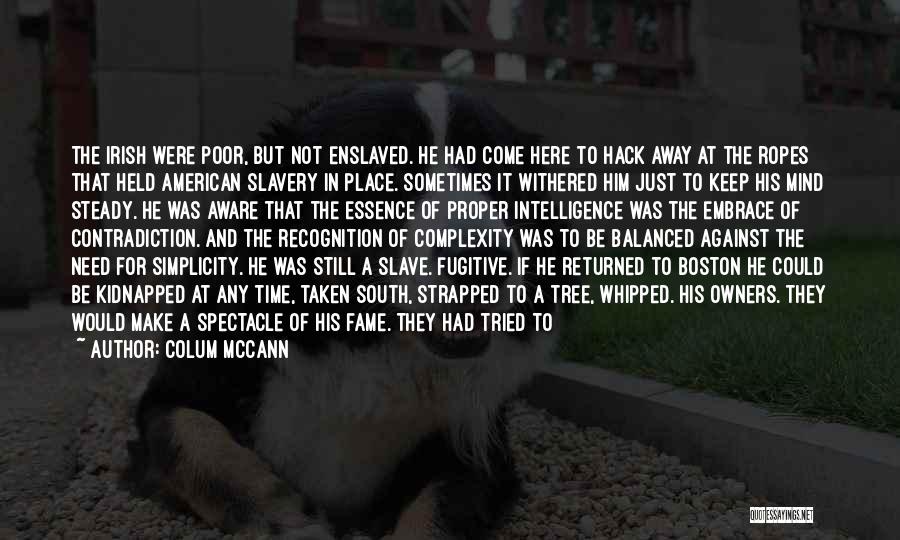 Slavery From Frederick Douglass Quotes By Colum McCann