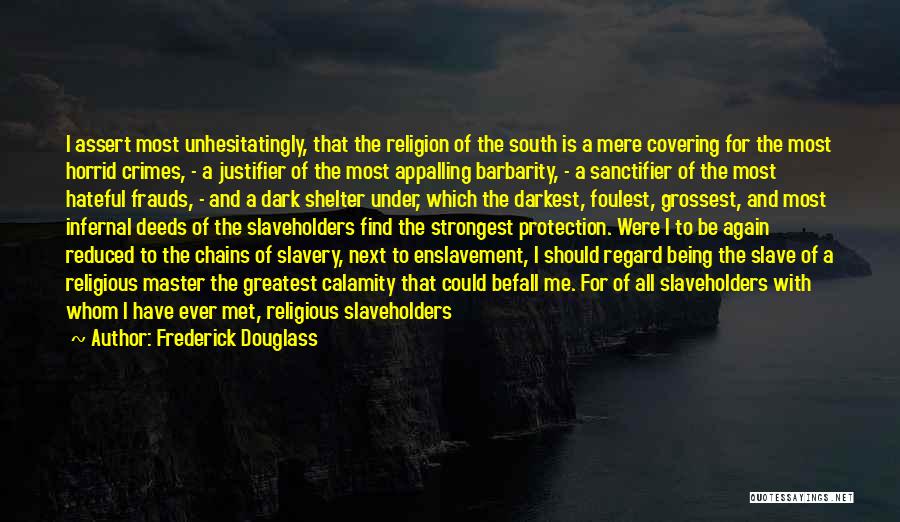 Slavery From Frederick Douglass Quotes By Frederick Douglass