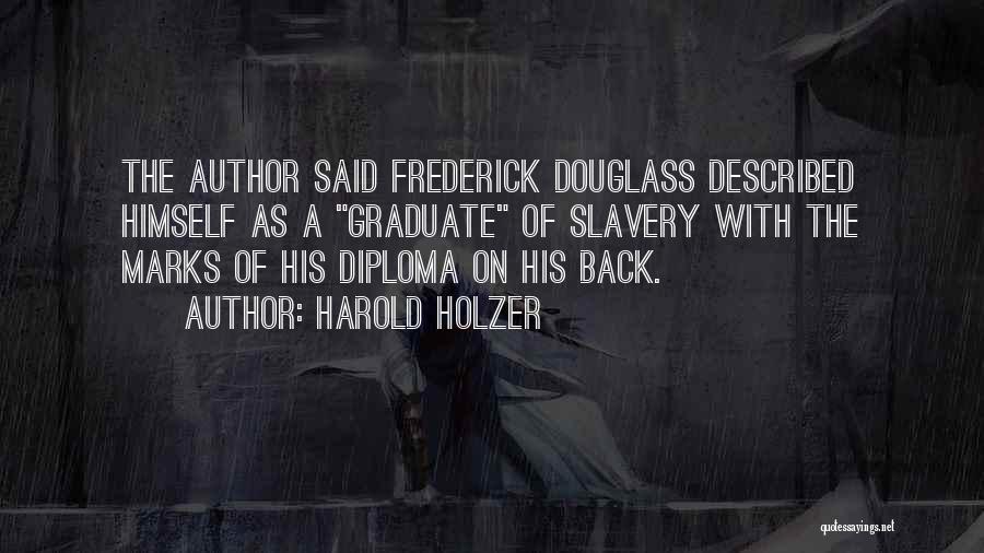 Slavery From Frederick Douglass Quotes By Harold Holzer