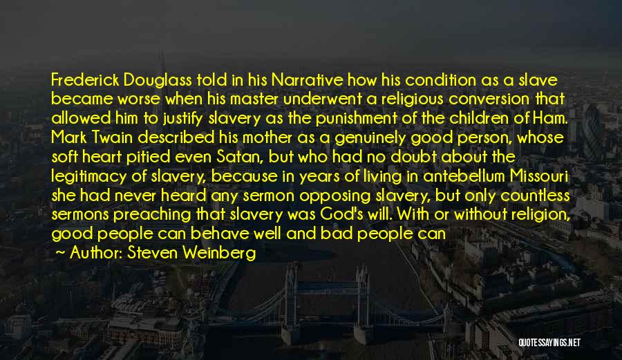 Slavery From Frederick Douglass Quotes By Steven Weinberg