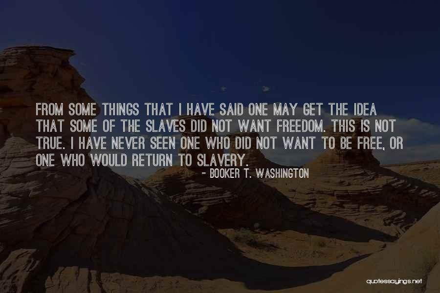 Slavery From Slaves Quotes By Booker T. Washington