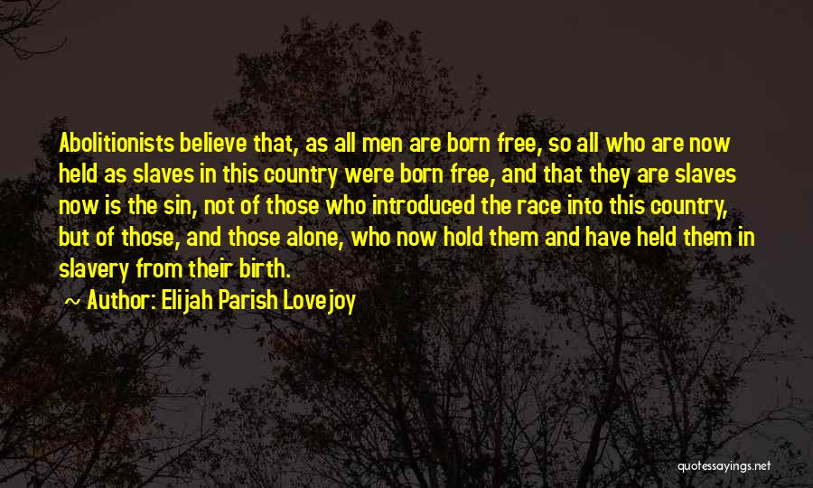 Slavery From Slaves Quotes By Elijah Parish Lovejoy