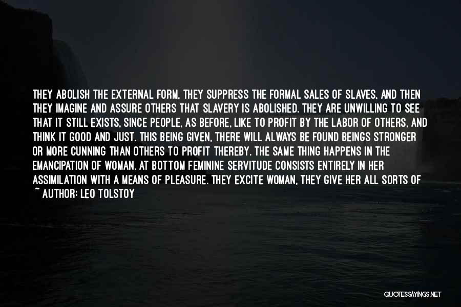 Slavery From Slaves Quotes By Leo Tolstoy