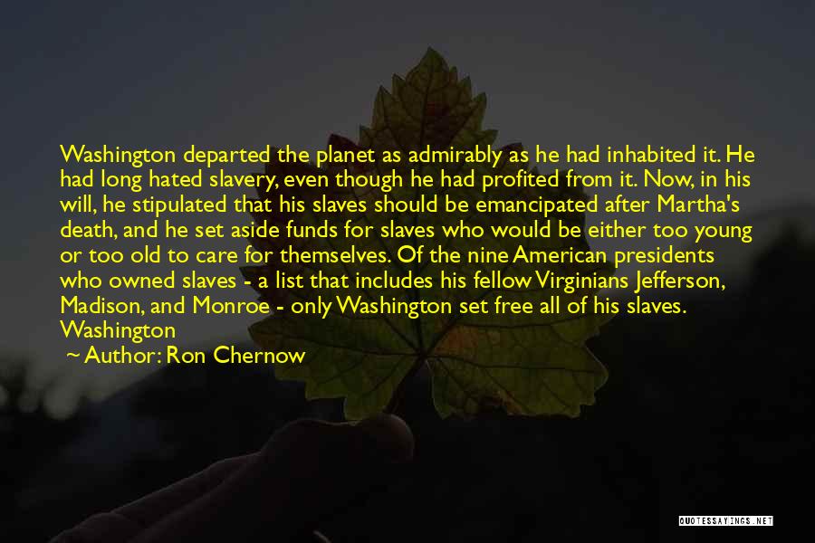 Slavery From Slaves Quotes By Ron Chernow