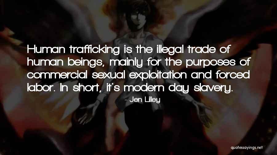 Slavery Human Trafficking Quotes By Jen Lilley Slavery Human Trafficking Quotes By Jen Lilley