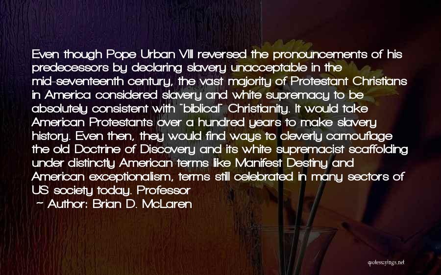 Slavery In America Quotes By Brian D. McLaren