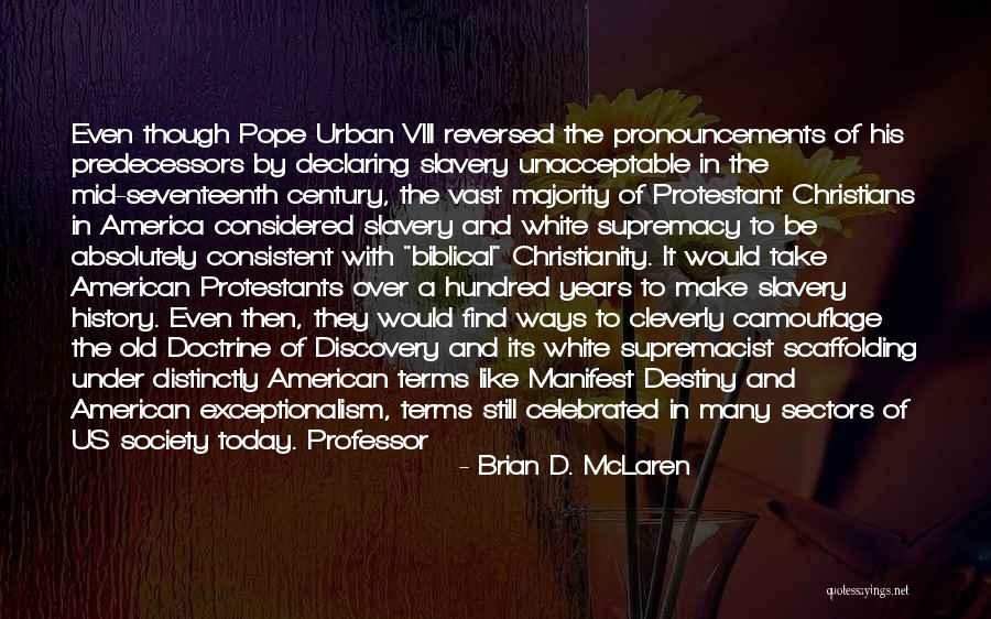 Slavery In America Quotes By Brian D. McLaren