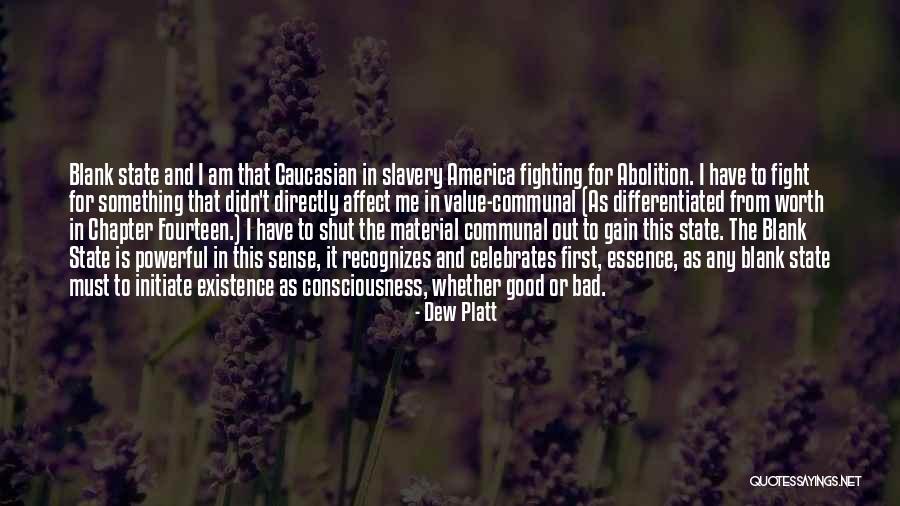 Slavery In America Quotes By Dew Platt